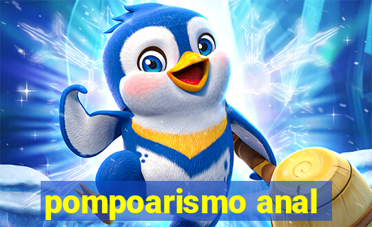 pompoarismo anal